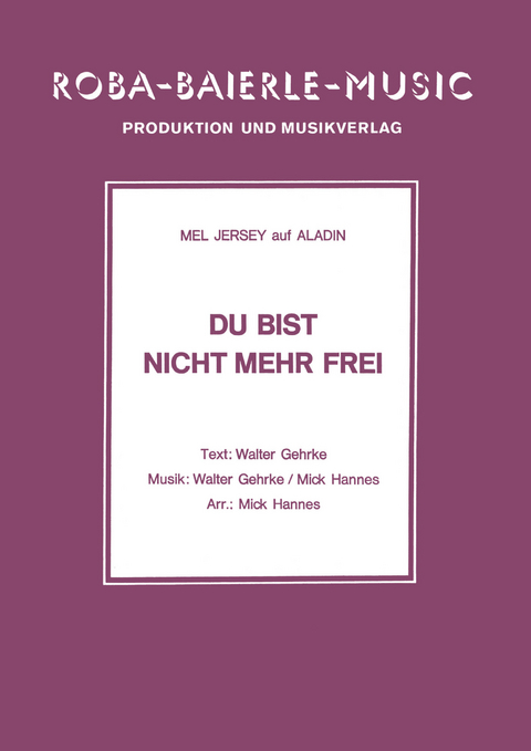 Du bist nicht mehr frei - Walter Gehrke, Mick Hannes, Mel Jersey