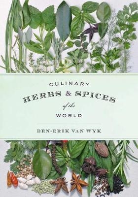 Culinary Herbs and Spices of the World - Ben-Erik van Wyk