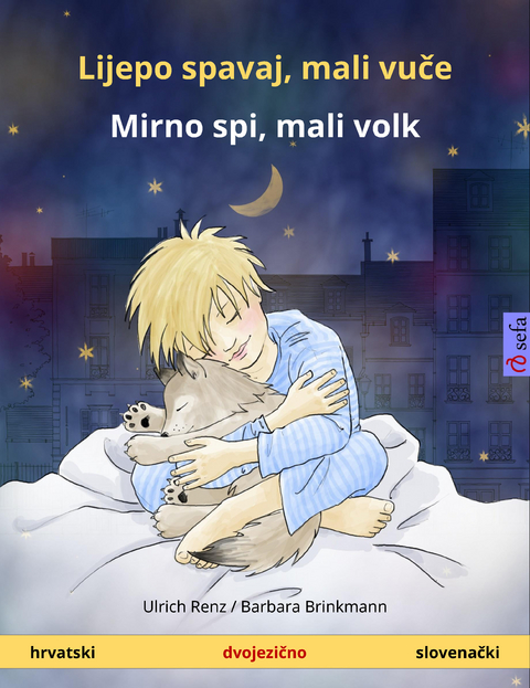 Lijepo spavaj, mali vuče – Mirno spi, mali volk (hrvatski – slovenački) - Ulrich Renz