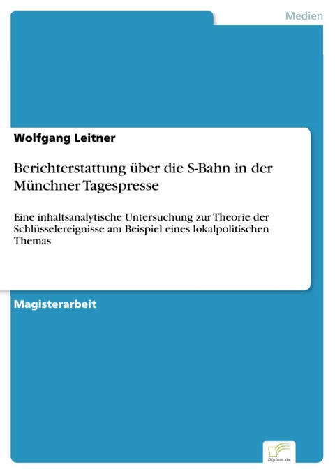 Berichterstattung über die S-Bahn in der Münchner Tagespresse -  Wolfgang Leitner