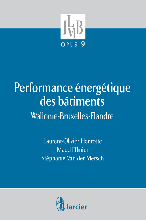 Performance énergétique des bâtiments -  Maud Effinier,  Laurent-Olivier Henrotte,  Stephanie Van Der Mersch