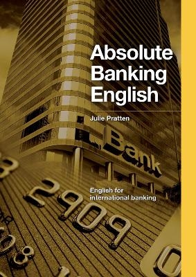 DBE: ABSOLUTE BANKING ENGLISH - Julie Pratten