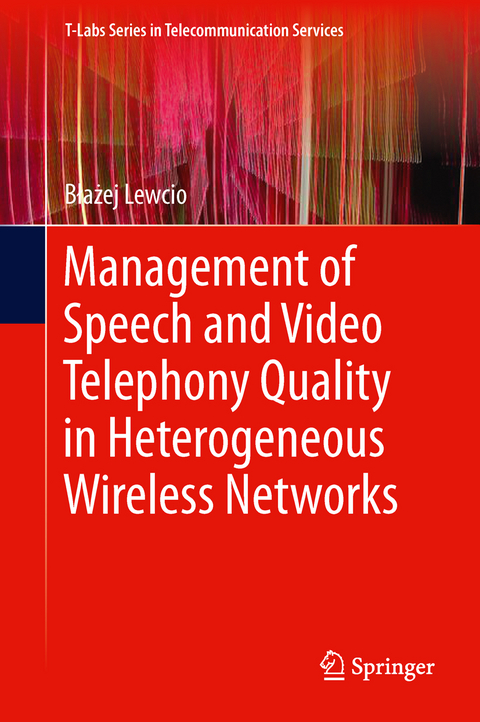 Management of Speech and Video Telephony Quality in Heterogeneous Wireless Networks - Błażej Lewcio
