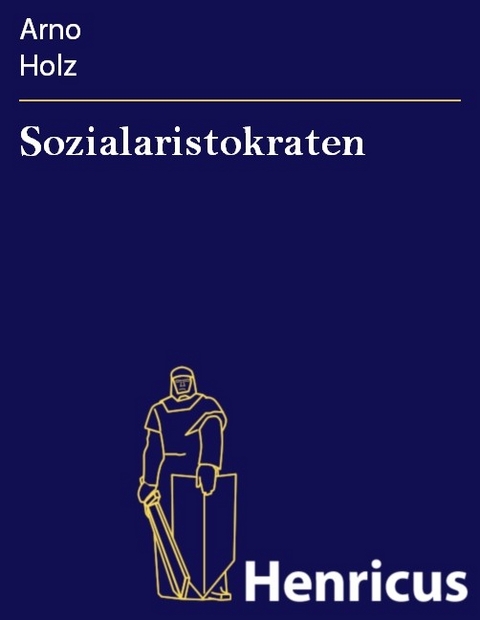 Sozialaristokraten -  Arno Holz