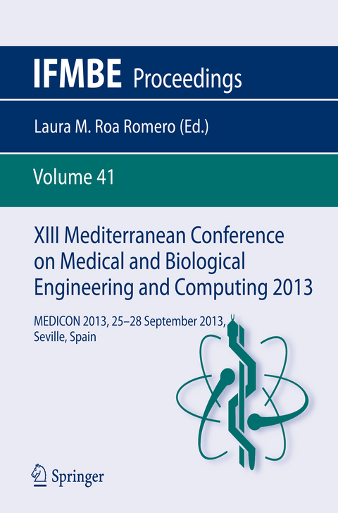 XIII Mediterranean Conference on Medical and Biological Engineering and Computing 2013 - 