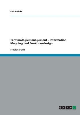 Terminologiemanagement - Information Mapping und Funktionsdesign - Katrin Finke