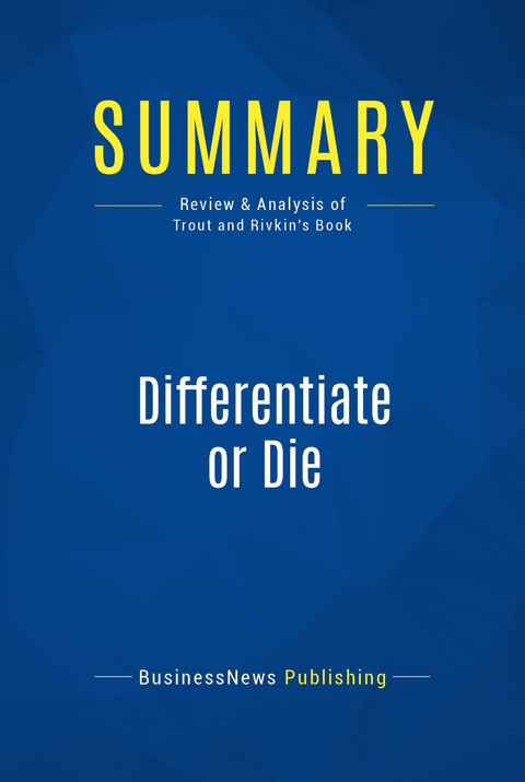 Summary: Differentiate or Die -  BusinessNews Publishing