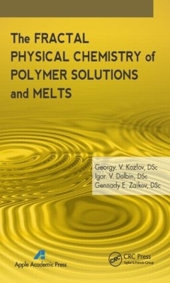 The Fractal Physical Chemistry of Polymer Solutions and Melts - 