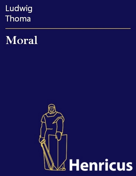 Moral -  Ludwig Thoma