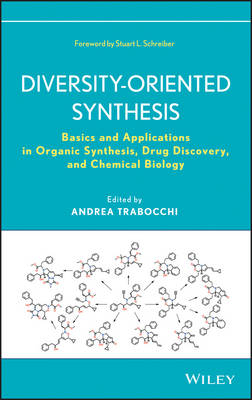 Diversity–Oriented Synthesis – Basics and Applications in Organic Synthesis, Drug Discovery and Chemical Biology - A Trabocchi