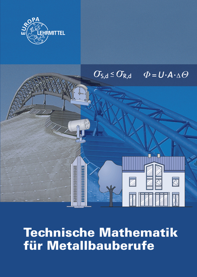 Technische Mathematik für Metallbauberufe - Gerhard Bulling, Josef Dillinger, Alfred Weingartner