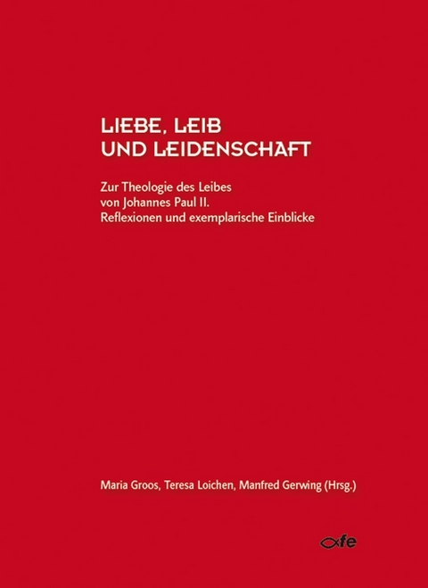 Liebe, Leib und Leidenschaft - 