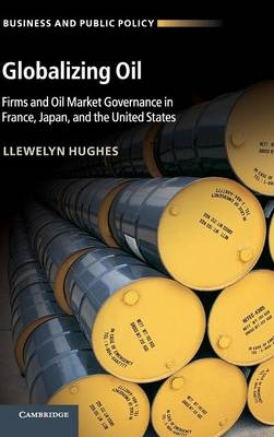 Globalizing Oil - Llewelyn Hughes