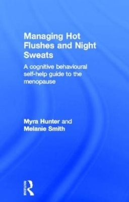 Managing Hot Flushes and Night Sweats - Myra Hunter, Melanie Smith
