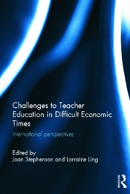 Challenges to Teacher Education in Difficult Economic Times - 