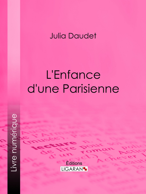 L'enfance d'une Parisienne - Daudet Julia,  Ligaran