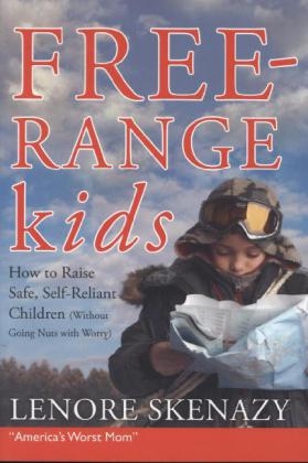 Free–Range Kids - Lenore Skenazy