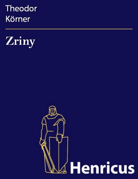 Zriny -  Theodor Körner