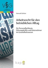 Arbeitsrecht für den betrieblichen Alltag - Hansueli Schürer