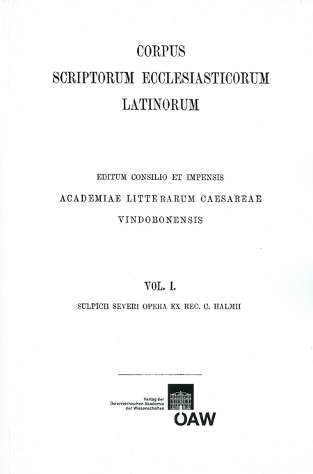 CSEL 01 -Sulpicius Severus opera- ec. C. Halm, Pseudo-Suplicius Severus Epistulae - ed. C. Halm/Reprint - 