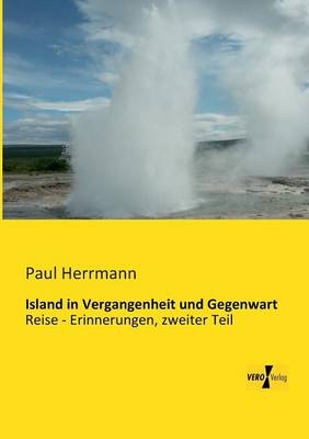 Island in Vergangenheit und Gegenwart - Paul Herrmann