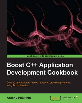 Boost C++ Application Development Cookbook - Antony Polukhin