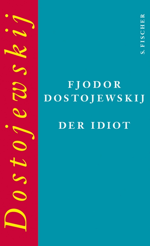 Der Idiot - Fjodor M. Dostojewskij