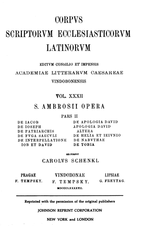 Sancti Ambrosii opera, pars altera qua continentur libri De Iacob, De Ioseph, De patriarchis, De fuga saeculi, De interpellatione Iob et David, De apologia David, Apologia David altera, De Helia et ieiunio, De Nabuthae, De Tobia - 