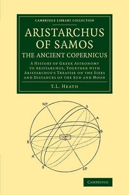 Aristarchus of Samos, the Ancient Copernicus - Thomas Heath