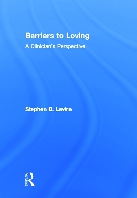 Barriers to Loving - Stephen B. Levine