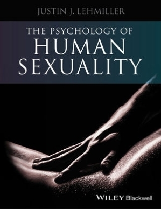 The Psychology of Human Sexuality - Justin J. Lehmiller