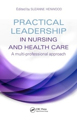 Practical Leadership in Nursing and Health Care - 