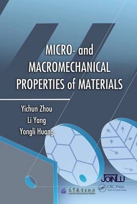 Micro- and Macromechanical Properties of Materials - Yichun Zhou, Li Yang, Yongli Huang