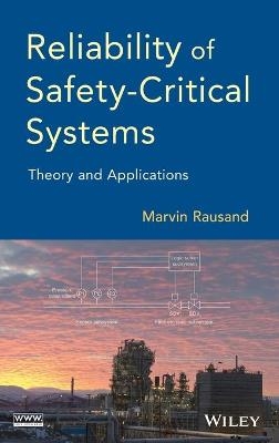 Reliability of Safety–Critical Systems – Theory and Applications - M Rausand