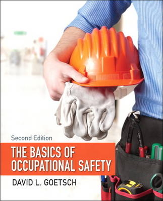 Basics of Occupational Safety, The - David Goetsch