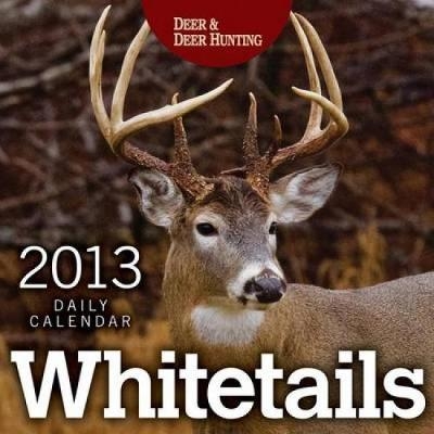 Whitetails 2013 Daily Calendar -  Editors of Deer &  Deer Hunting