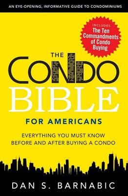 The Condo Bible For Americans - Dan S. Barnabic