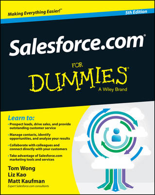 Salesforce.com For Dummies - Tom Wong, Liz Kao, Matt Kaufman