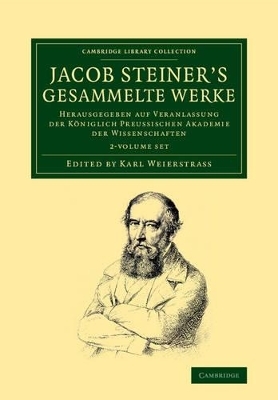 Jacob Steiner's Gesammelte Werke 2 Volume Set - Jakob Steiner