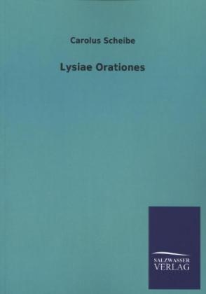 Lysiae Orationes - Carolus Scheibe
