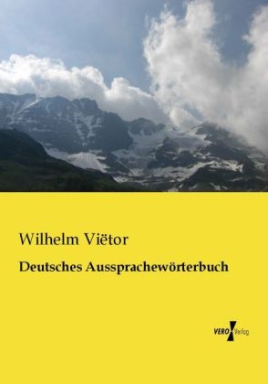 Deutsches AussprachewÃ¶rterbuch - Wilhelm Vietor