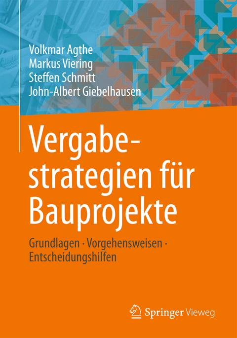 Vergabestrategien für Bauprojekte - Volkmar Agthe, Markus Viering, Steffen Schmitt