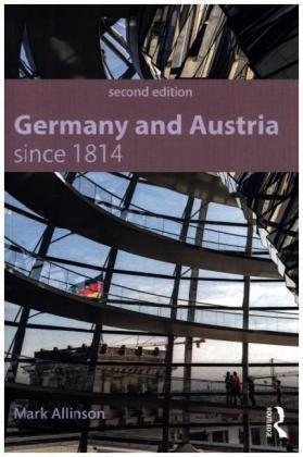 Germany and Austria since 1814 - Mark Allinson