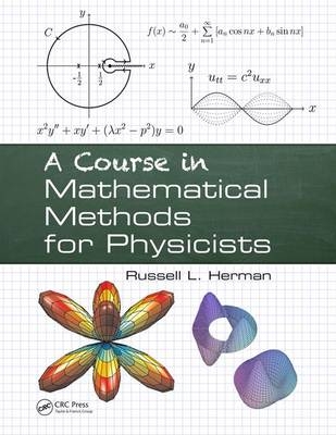 A Course in Mathematical Methods for Physicists - Russell L. Herman