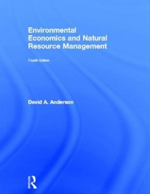 Environmental Economics and Natural Resource Management - David A. Anderson