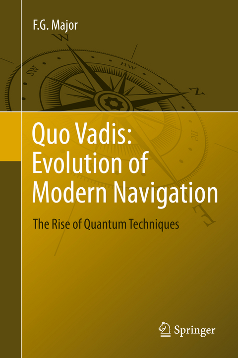 Quo Vadis: Evolution of Modern Navigation - F. G. Major