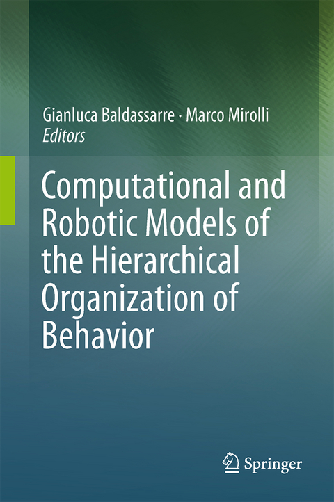 Computational and Robotic Models of the Hierarchical Organization of Behavior - 