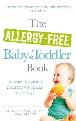 The Allergy-Free Baby and Toddler Book - Charlotte Muquit, Dr. Adam Fox