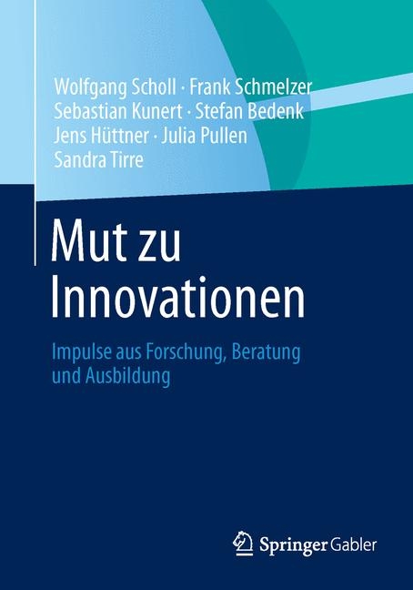 Mut zu Innovationen - Wolfgang Scholl, Frank Schmelzer, Sebastian Kunert, Stephan Bedenk, Jens Hüttner, Julia Pullen, Sandra Tirre