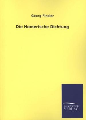 Die Homerische Dichtung - Georg Finsler